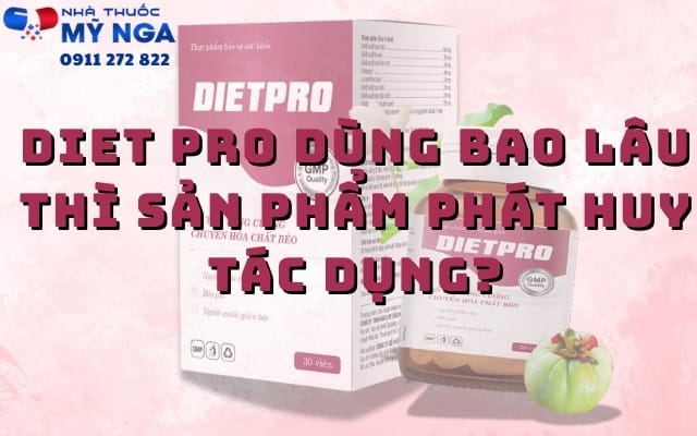 Diet Pro dùng bao lâu thì sản phẩm phát huy tác dụng?